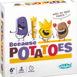 BECAUSE POTATOES
